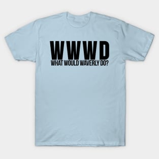 What Would Waverly Do? Inspired by Wynonna Earp T-Shirt